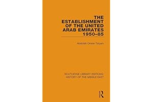 The Establishment of the United Arab Emirates 1950-85 (Routledge Library Editions: History of the Middle East)