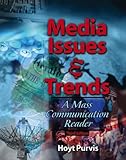 Media Issues and Trends : A Mass Communication Reader, Purvis, Hoyt, 0757523528