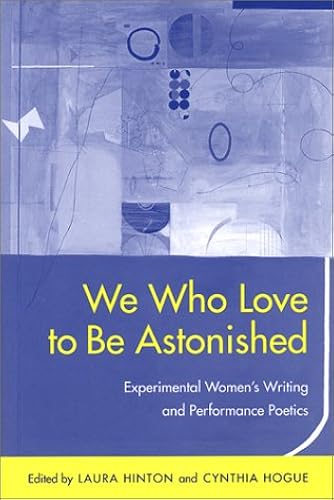 Download We Who Love to Be Astonished: Experimental Women's Writing and Performance Poetics PDF