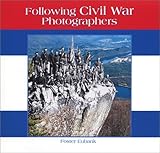 Following Civil War Photographers, Eubank, Foster, 0972998403