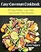 Easy Caveman Cookbook: 40 Easy Paleo, Low Carb, And Gluten Free Recipes