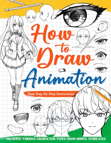 Mua How To Draw Animation: Learn to Sketch Japanese Animated Characters ...