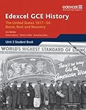 Edexcel GCE History the United States 1917-54: Boom Bust & Recovery: Student Book Unit 3