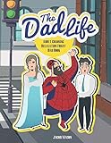 The Dad Life: Adult Coloring Relaxation Funny Dad Book (Dad Gift) by Jacob Mason