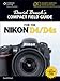 David Busch's Compact Field Guide for the Nikon D4/D4S (David Busch's Digital Photography Guides)