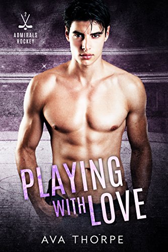 F.R.E.E Playing With Love (Admirals Hockey Book 2)<br />KINDLE