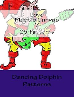 Amazon Com Love Plastic Canvas 7 Ebook Dancing Dolphin Amazon Com Love Plastic Canvas 7 Ebook Dancing Dolphin