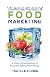 Transparent Food Marketing: A Clear Understanding of Food Marketing Terminology by