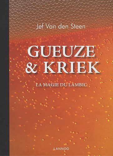 Gueuze et Kriek : La magie du lambic by (Hardcover)