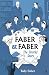 Faber & Faber: The Untold Story by Toby Faber