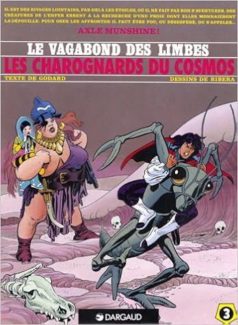 Le Vagabond Des Limbes Tome 3 Les Charognards Du Cosmos Le Vagabond Des Limbes 3 French Edition Ribera Julio Godard Christian 9782877570251 Amazon Com Books