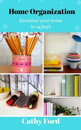 Download Home Organization: Declutter your home in 14 Days Download Home Organization: Declutter your home in 14 Days