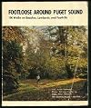 Footloose around Puget Sound; 100 walks on beaches, lowlands, and foothills