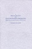 A dispute against the English popish ceremonies obtruded on the Church of Scotland: Wherein not only by 