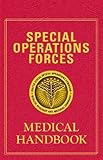 Special Operations Forces Medical Handbook (Book Only Edition)
