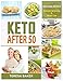 Keto After 50: Keto for Seniors - 5g Net of Carbs, 30 minute meals | Lose Weight, Restore Bone Health and Fight Disease Forever (Keto Diet Redefined)