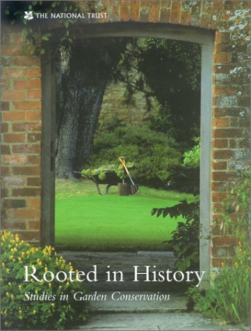 Rooted in History: Studies in Garden Conservation by