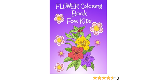 Download Flower Coloring Book For Kids Flower Coloring Book For Girls Large Print Easy Coloring Flower Coloring Books For Girls Series Volume 2 Book Flower Coloring 9781981761234 Amazon Com Books