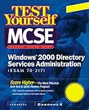 Image de Test Yourself MCSE Windows 2000 Directory Services Administration (Exam 70-217)