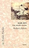 Agir Zen : Une morale vivante by 