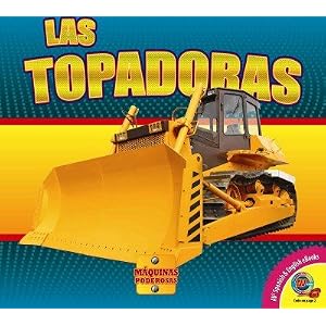 Las topadoras / Bulldozers (Máquinas Poderosas) (Spanish Edition)