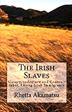 The Irish Slaves