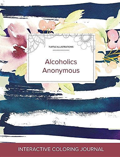Adult Coloring Journal: Alcoholics Anonymous (Turtle Illustrations, Nautical Floral)