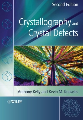 Crystallography and Crystal Defects, by Anthony Kelly, Kevin M. Knowles
