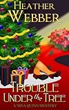 Trouble Under the Tree (A Nina Quinn Mystery)