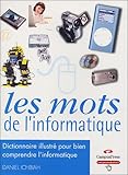 Image de Les mots de l'informatique, dictionnaire illustré