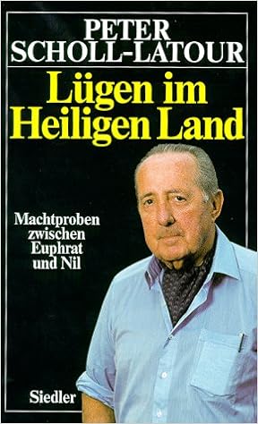 Lugen Im Heiligen Land Machtproben Zwischen Euphrat Und Nil Amazon De Peter Scholl Latour Bucher