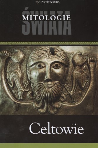 Celtowie. Mitologie świata.
