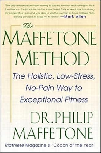 Download The Maffetone Method:  The Holistic,  Low-Stress, No-Pain Way to Exceptional Fitness PDF