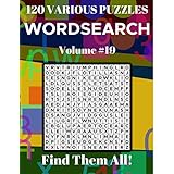 Wordsearch 120 Various Puzzles Volume 19: Find Them All!