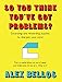 So You Think You've Got Problems?: Puzzles to flex, stretch and sharpen your mind by Alex Bellos