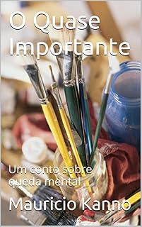 Livro O Quase Importante: Um conto sobre queda mental