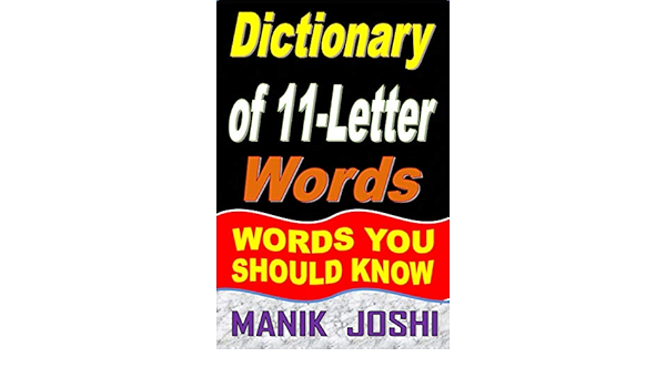 Dictionary Of 11 Letter Words Words You Should Know Words By Number Of Letters Book 8 Kindle Edition By Joshi Manik Reference Kindle Ebooks Amazon Com Dictionary Of 11 Letter Words Words You Should Know Words By Number Of Letters Book 8 Kindle Edition By Joshi Manik Reference Kindle Ebooks Amazon Com