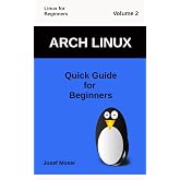 Arch Linux: Quick Guide for Beginners