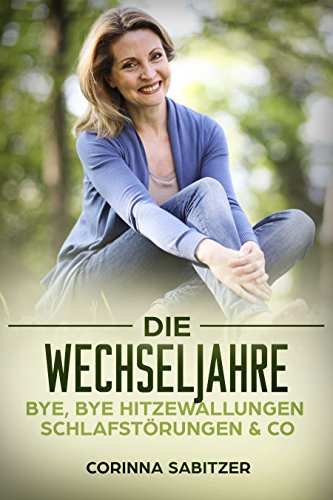 Die Wechseljahre Bye Bye Hitzewallungen Schlafstorungen Co