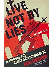 Live Not by Lies: A Manual for Christian Dissidents