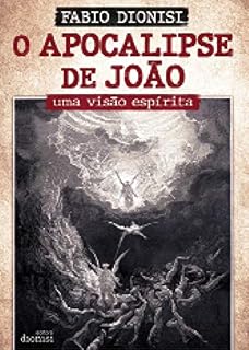 Livro O Apocalipse de João: Uma visão Espírita