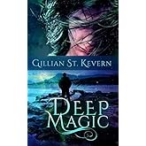 Deep Magic: A Mythological Romance