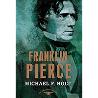 Franklin Pierce: The American Presidents Series: The 14th President, 1853-1857 book cover Franklin Pierce: The American Presidents Series: The 14th President, 1853-1857 book cover