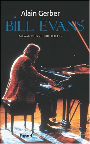 Bill Evans (Musique) (French Edition) by Alain Gerber