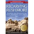 Recarving Rushmore: Ranking the Presidents on Peace, Prosperity, and Liberty