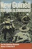 New Guinea: the tide is stemmed (Ballantine's illustrated history of the violent century. Campaign book no. 13)