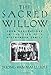 The Sacred Willow: Four Generations in the Life of a Vietnamese Family