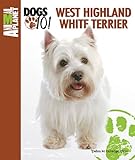West Highland White Terrier (Animal Planet® Dogs 101) by Debra M. Eldredge DVM