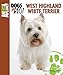 West Highland White Terrier (Animal Planet® Dogs 101) by Debra M. Eldredge DVM