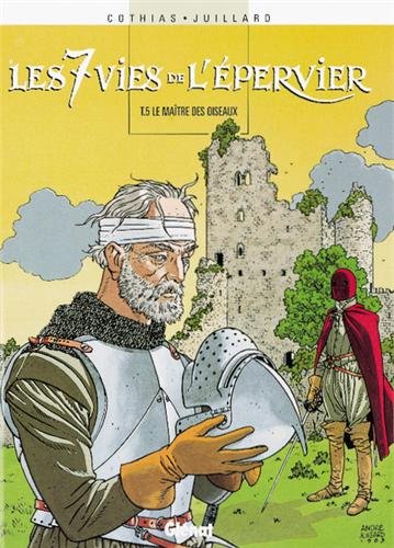 Les Sept Vies de l'épervier, tome 5 : Le Maître des oiseaux by André Juillard, Patrick Cothias